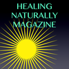 HEALING NATURALLY MAGAZINE